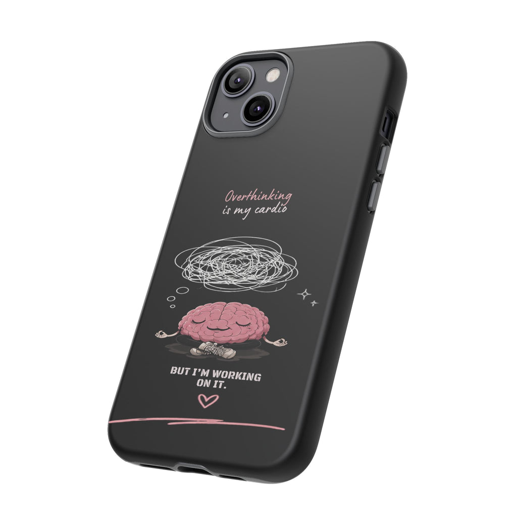 Phone Case — "Overthinking Is My Cardio" Cute Meditating Brain Protective Case