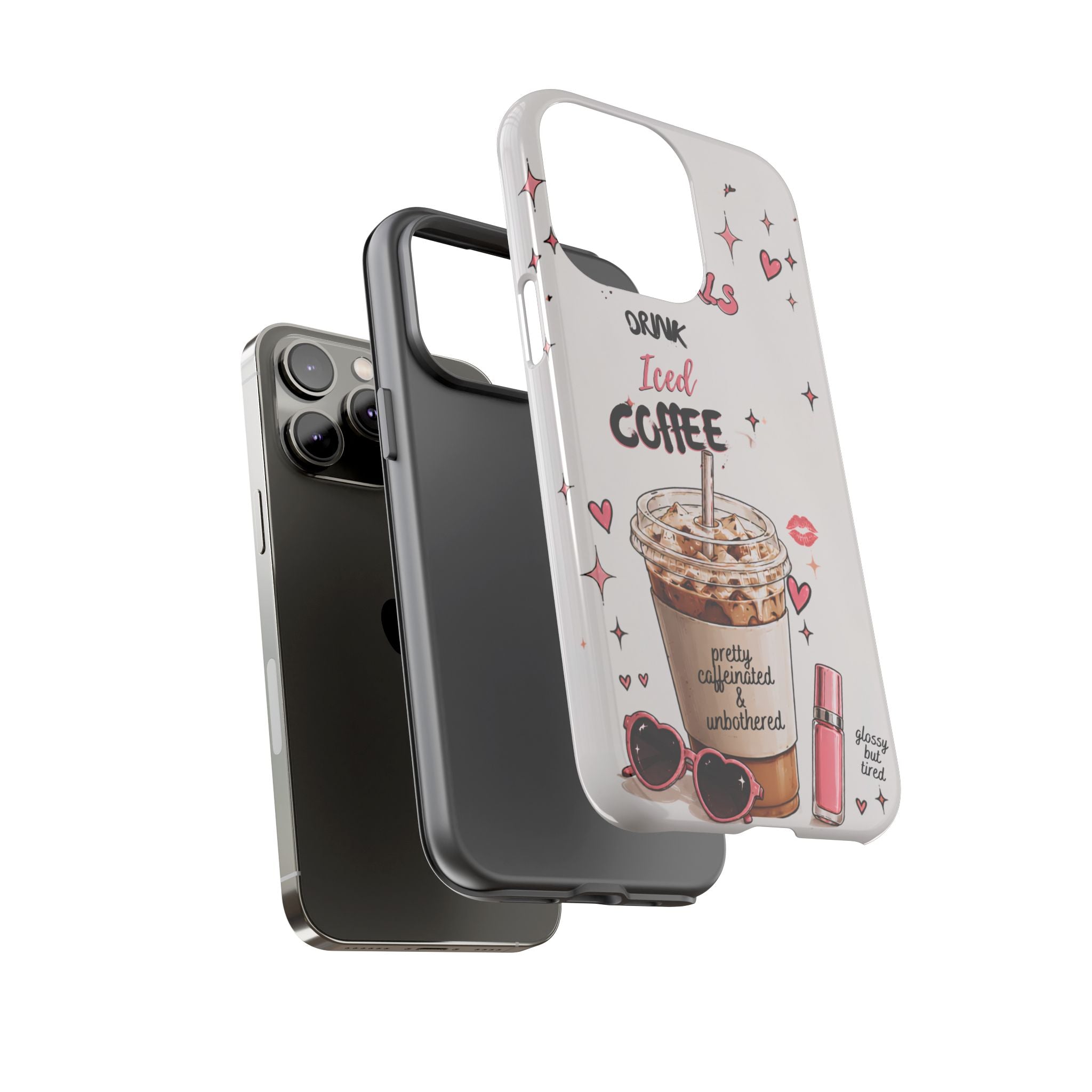 Iced Coffee Phone Case — "Hot Girls Drink Iced Coffee" Cute Girly Protective Case