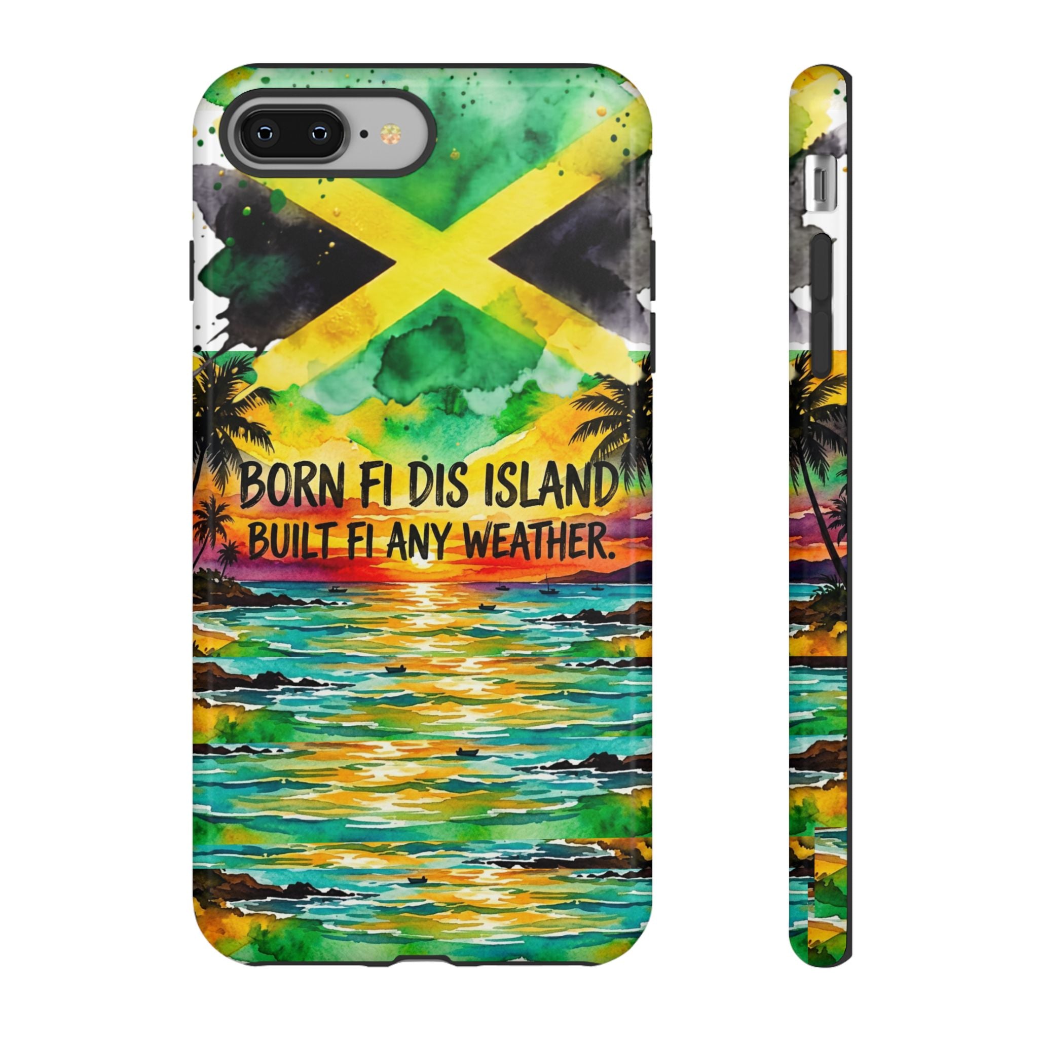 Phone Case — "Born Fi Dis Island, Built Fi Any Weather" Tropical Beach Protective Case