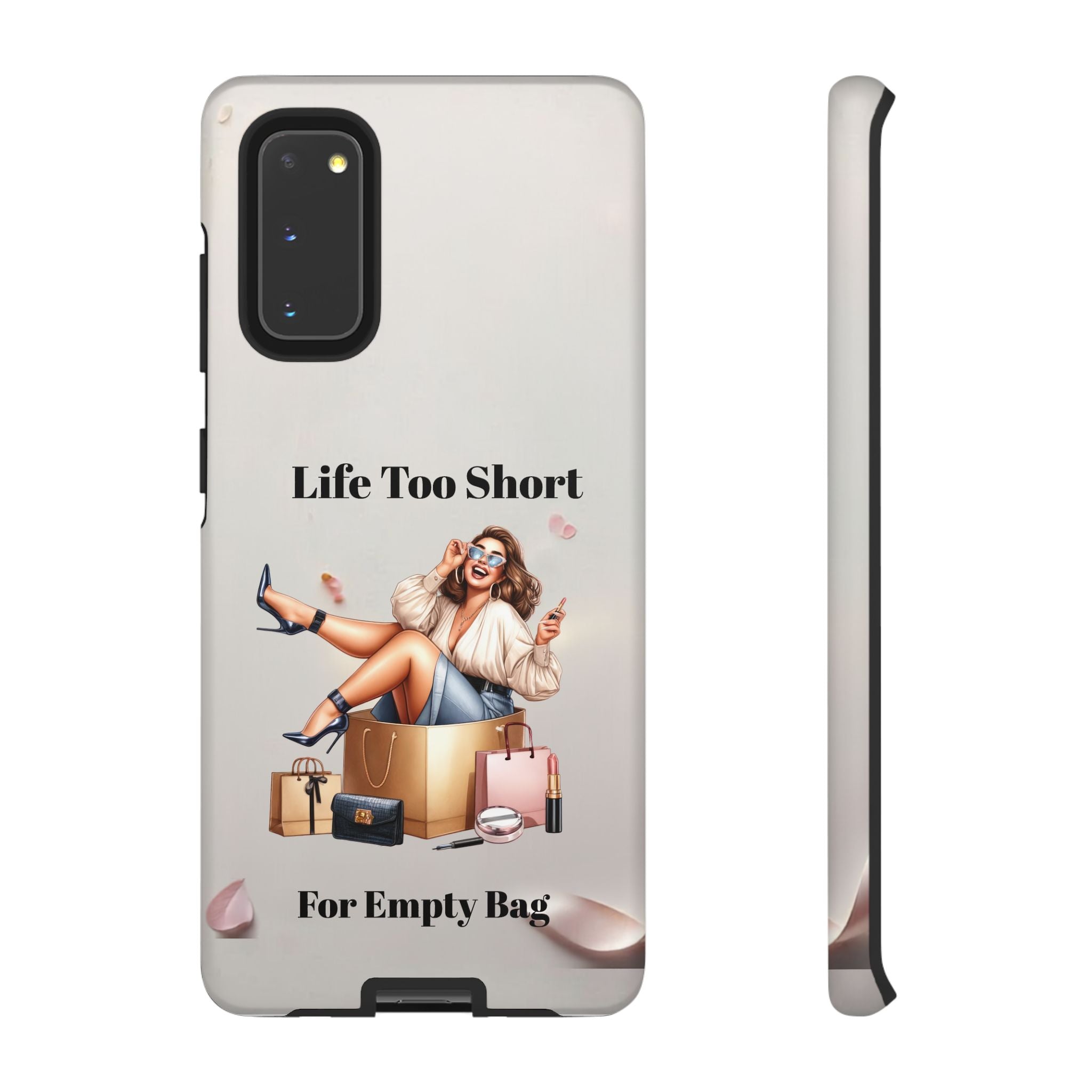 Phone Case — "Life Too Short For Empty Bag" Fashion Shopper Design