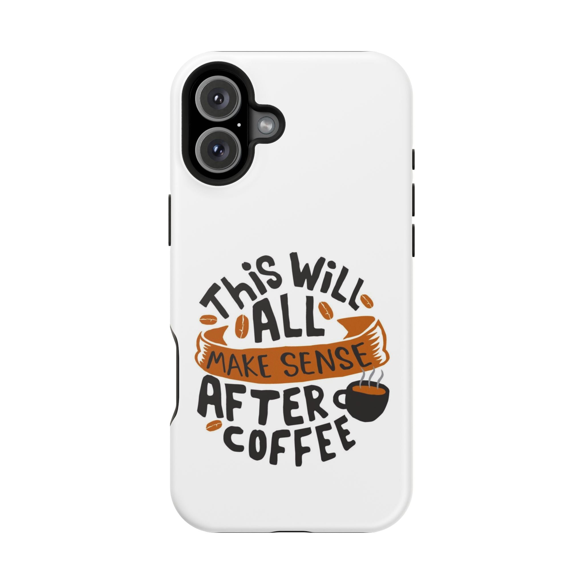 Phone Case — "This Will All Make Sense After Coffee" Impact-Resistant Phone Case