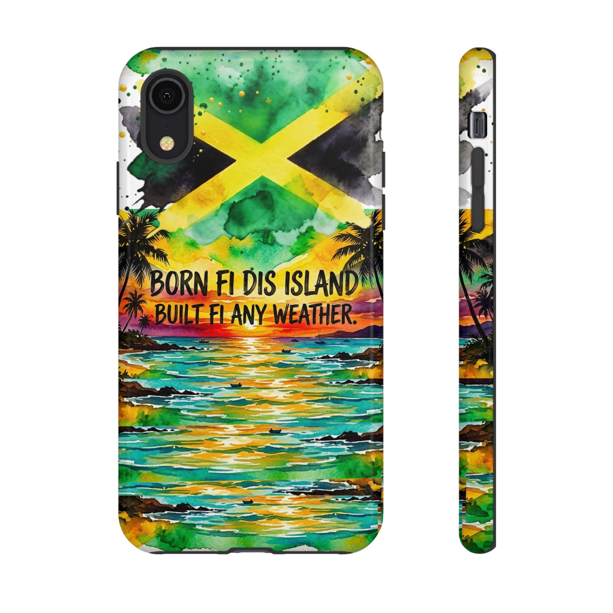 Phone Case — "Born Fi Dis Island, Built Fi Any Weather" Tropical Beach Protective Case