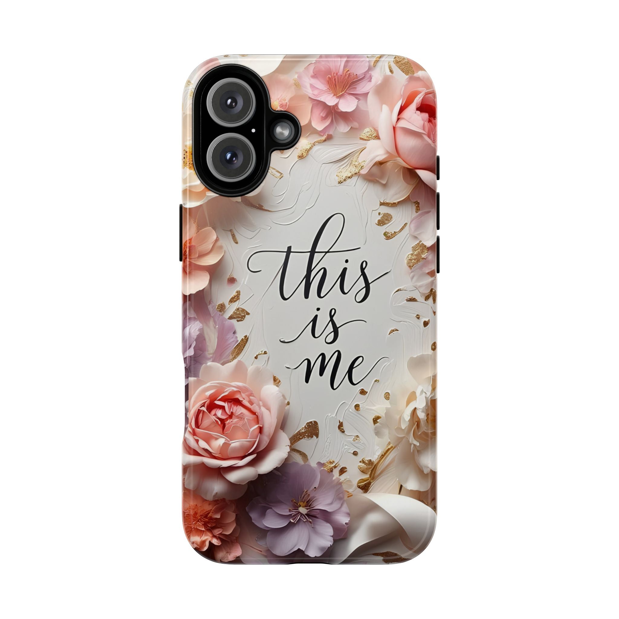 Floral "This Is Me" Tough Phone Case — Protective Floral iPhone Cover for Self-Expression, Gift for Her