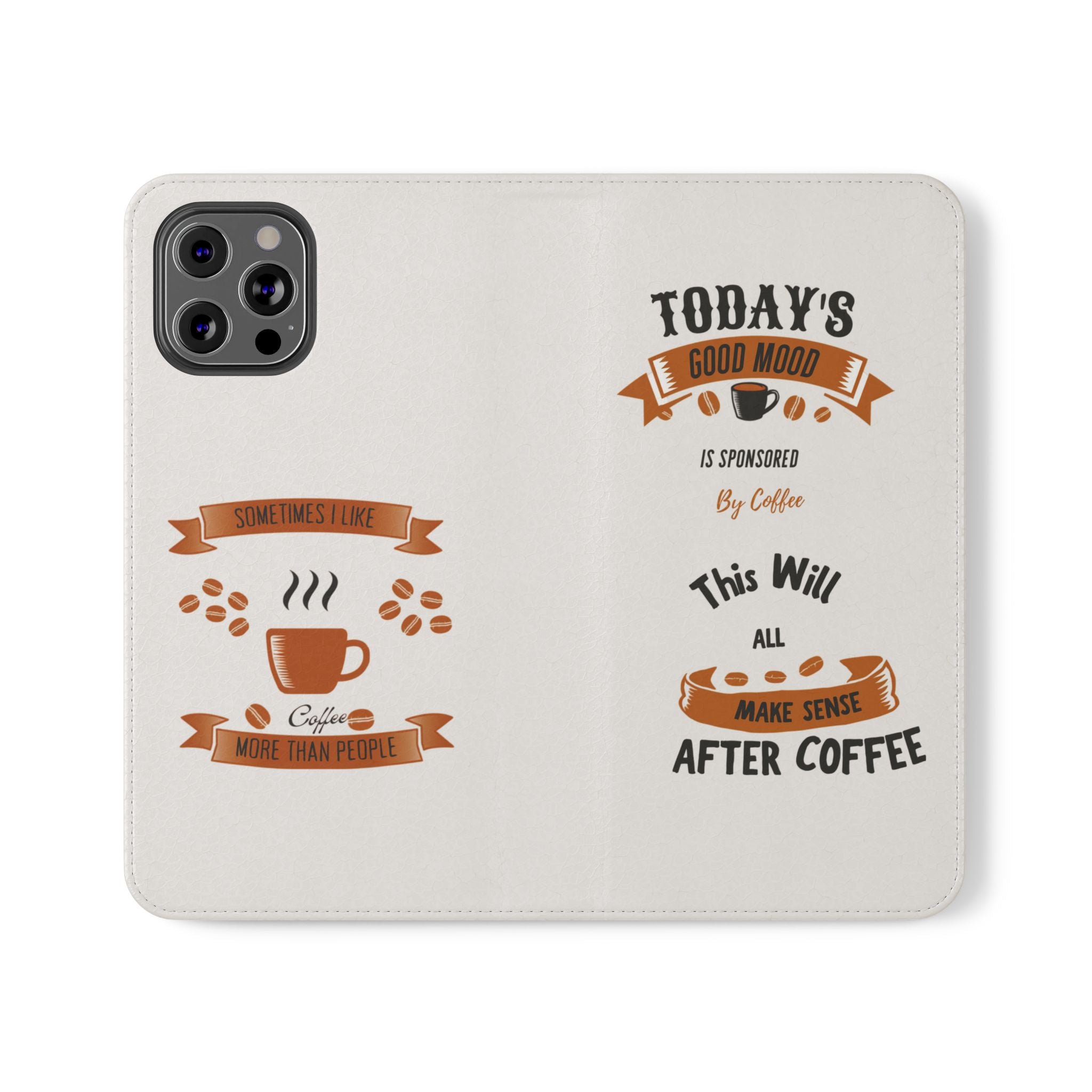 Coffee Lover Flip Phone Case — "Today's Good Mood Is Sponsored by Coffee" Wallet